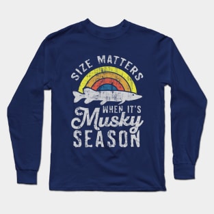 Size Matters When It's Musky Season Long Sleeve T-Shirt